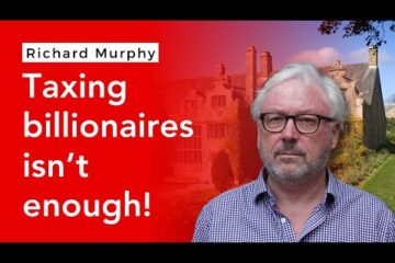 Why only taxing Billionaires will never fix the UK Economy