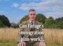Can Farage’s Immigration Plan Work?