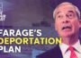 Does the UK really want Nigel Farage’s mass deportation plan?