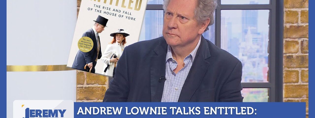 Andrew Lownie talks Entitled: The Rise and Fall of the House of York | Jeremy Vine