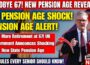 Retirement at 67 is Over – UK Government Announces Shocking New Pension Age!