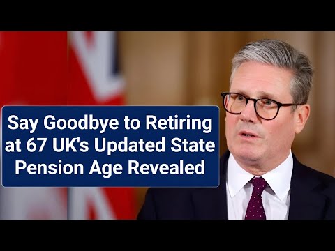 State Pension Age Update 2025 – UK Government Drops 67 Retirement Age