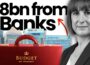 Banks Face HUGE Tax Hike to Fill £40bn Blackhole