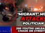 WATCH: Migrant mob ATTACKS politician as cops LOSE control of streets to THUG rioters