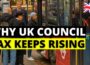 Why UK Council Tax Bill Keeps Rising: While Services Go Down