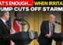 LIVE | ‘That’s Enough!’ Trump Cuts Off UK PM Starmer In Meeting That Went Viral | Trump UK Visit