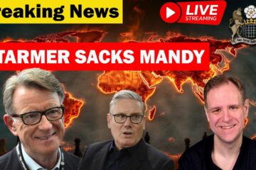 LIVE: Starmer Sacks Peter Mandelson – What a Mess
