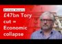 What happens when £47 billion disappears from Britain’s economy?