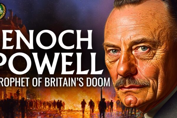Enoch Powell – A Prophet of Britain’s Doom