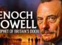 Enoch Powell – A Prophet of Britain’s Doom
