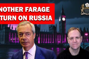 Why Has Farage U-Turned On Russia Again?