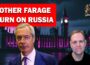 Why Has Farage U-Turned On Russia Again?