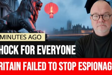 UK Government Covers Up Chinese Espionage to Protect Diplomatic Ties