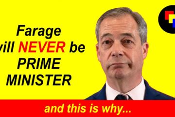 The Real Reason Nigel Farage Will Never Be Prime Minister.