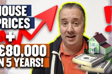 House Prices To Soar 22% In 5 Years – £80k Added To The Average Home!