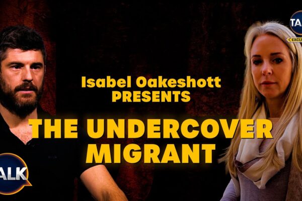 Isabel Oakeshott Presents: The Undercover Migrant | An EXCLUSIVE Talk Documentary